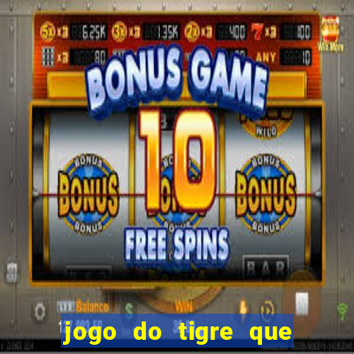 jogo do tigre que paga dinheiro de verdade